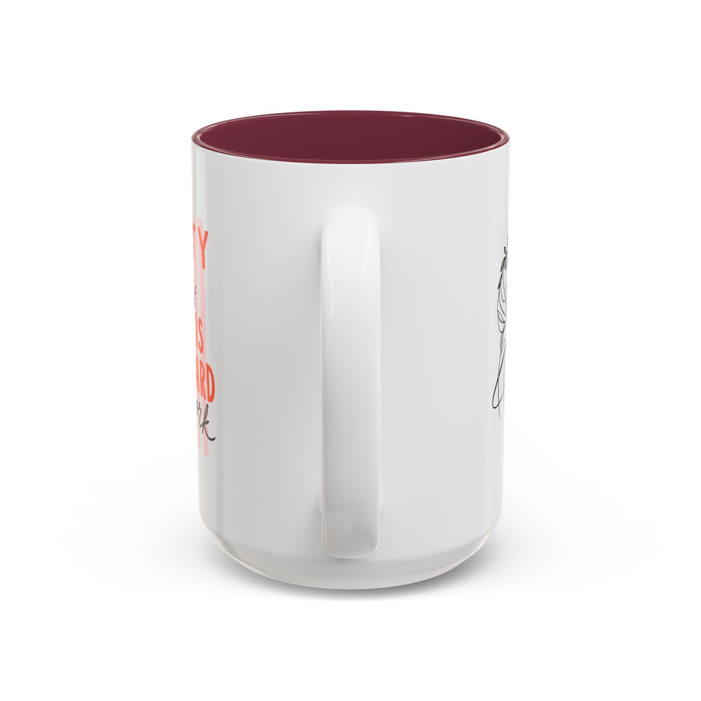 Pretty Is Hard Work - Two-Tone Accent Mug (11oz, 15oz)