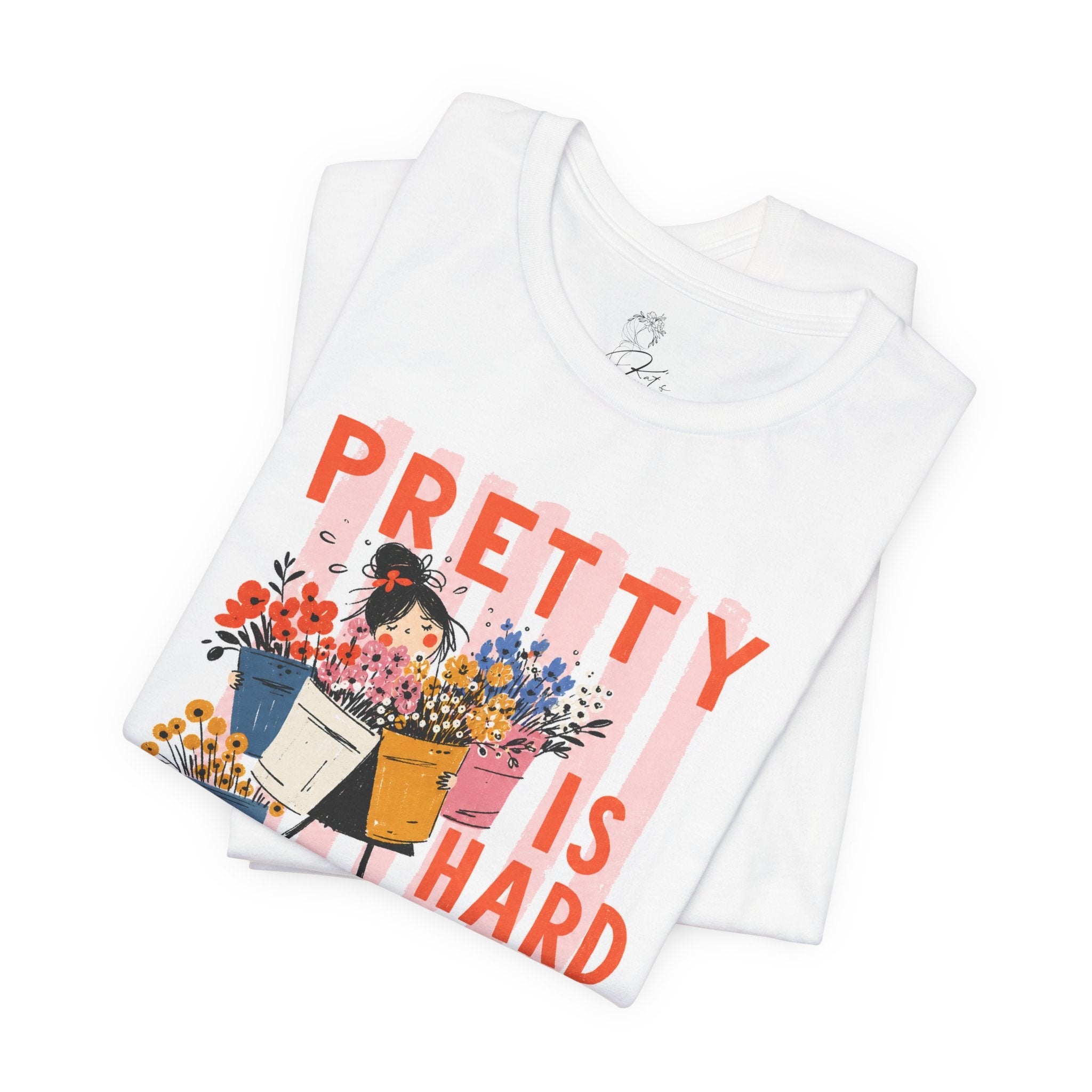 Pretty is Hard Work - Unisex Jersey Short Sleeve Tee