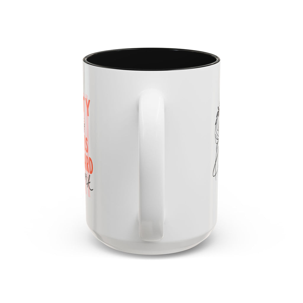 Pretty Is Hard Work - Two-Tone Accent Mug (11oz, 15oz)