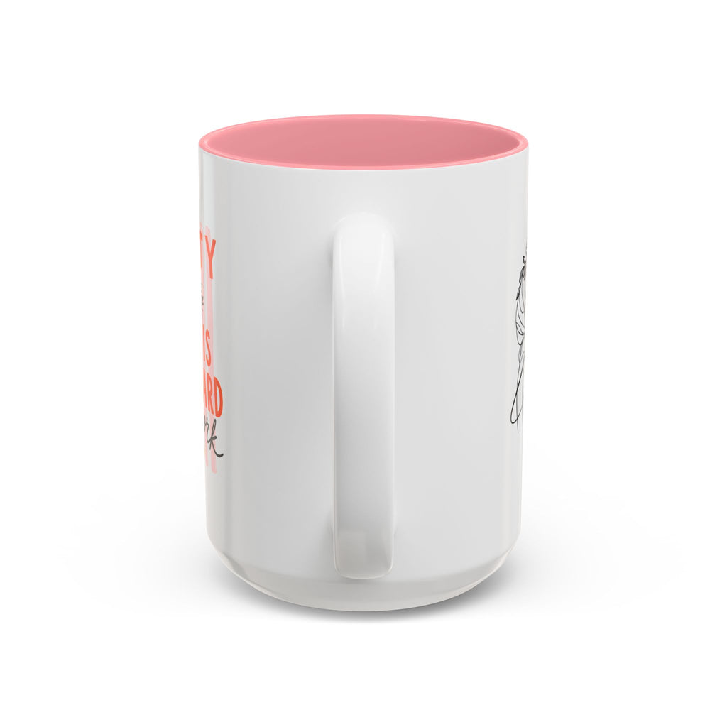 Pretty Is Hard Work - Two-Tone Accent Mug (11oz, 15oz)